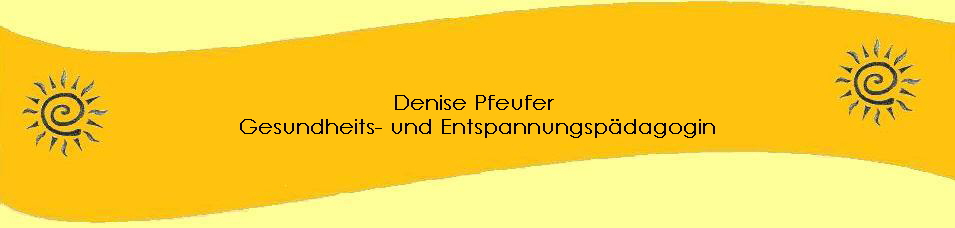 Denise Pfeufer 
Gesundheits- und Entspannungspdagogin
